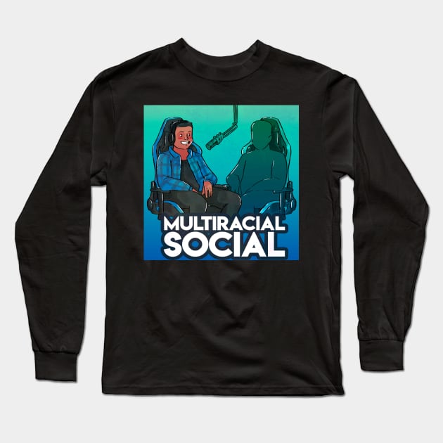 Multiracial Social Podcast Long Sleeve T-Shirt by Multiracial Stories